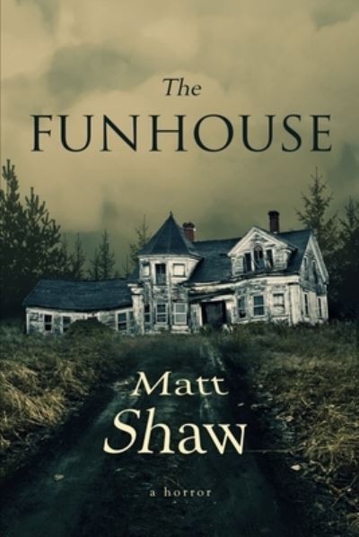 Cover for Matt Shaw · The Funhouse (Pocketbok) (2022)