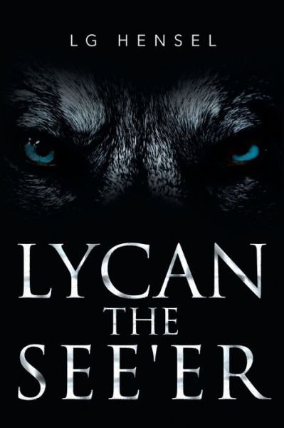 Cover for Lg Hensel · LYCAN The See'er (Taschenbuch) (2016)