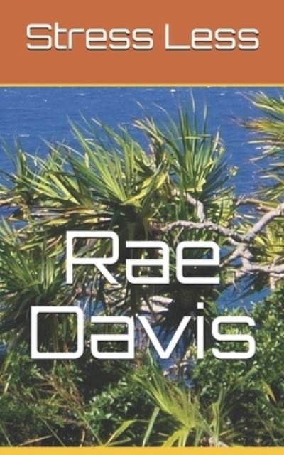 Cover for Rae Davis · Stress Less (Paperback Bog) (2019)