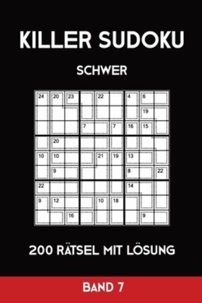 Cover for Tewebook Killer Sudoku · Killer Sudoku Schwer 200 Ratsel Mit Loesung Band7 (Paperback Book) (2019)