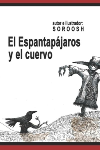 Cover for Soroosh Dastmalchian · El Espantapajaros y el cuervo (Paperback Book) (2019)