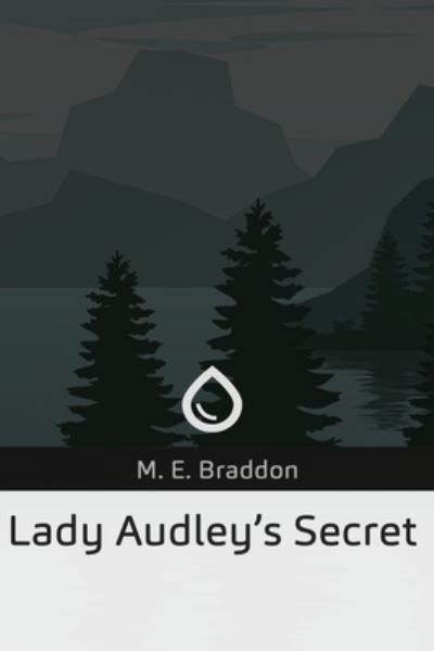 Cover for M E Braddon · Lady Audley's Secret (Paperback Book) (2019)