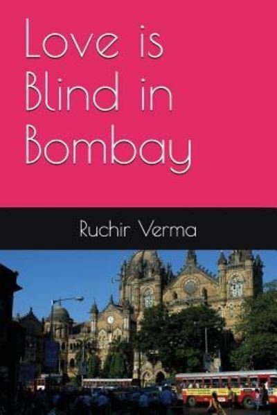 Cover for Ruchir Verma · Love Is Blind in Bombay (Paperback Bog) (2018)