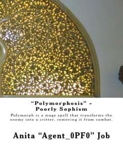 Cover for Anita &quot;agent_0pf0&quot; Job · &quot;Polymorphosis&quot; - Poorly Sophism (Paperback Book) (2018)
