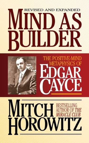 Cover for Mitch Horowitz · Mind As Builder: The Positive-Mind Metaphysics of Edgar Cayce (Taschenbuch) (2019)