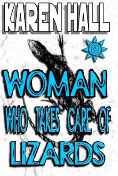 Cover for Karen Hall · Woman Who Takes Care of Lizards (Paperback Bog) (2018)