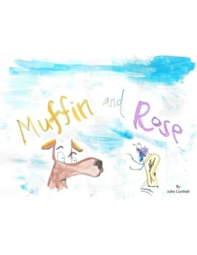 Muffin and Rose - Amazon Digital Services LLC - KDP Print US - Bücher - Amazon Digital Services LLC - KDP Print - 9781732176683 - 1. Februar 2022