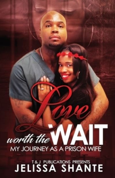 Cover for Jelissa Shante · Love Worth The Wait (Paperback Book) (2021)