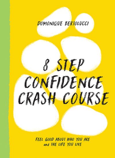 Cover for Domonique Bertolucci · 8 Step Confidence Crash Course: Feel Good About Who You Are and the Life You Live - Mindset Matters (Inbunden Bok) (2023)