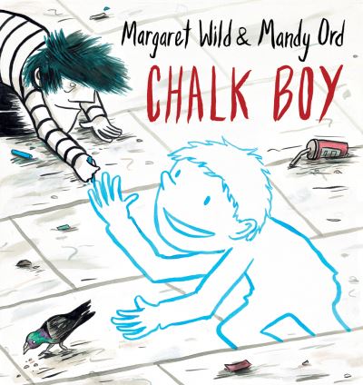 Cover for Margaret Wild · Chalk Boy (Hardcover Book) (2019)