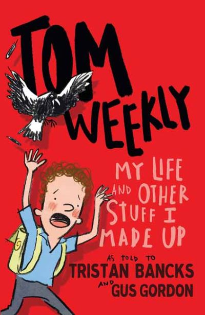 Cover for Tristan Bancks · Tom Weekly 1: My Life and Other Stuff I Made Up (Taschenbuch) (2022)