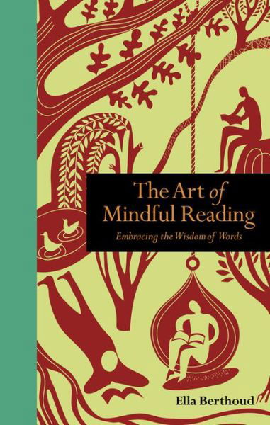 Cover for Ella Berthoud · The Art of Mindful Reading: Embracing the Wisdom of Words - Mindfulness series (Gebundenes Buch) (2019)