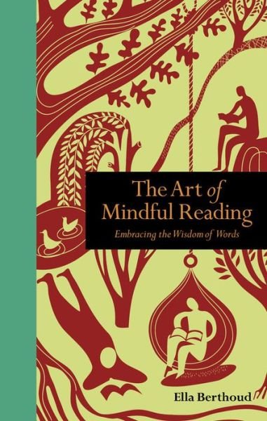 Cover for Ella Berthoud · The Art of Mindful Reading: Embracing the Wisdom of Words - Mindfulness series (Hardcover bog) (2019)
