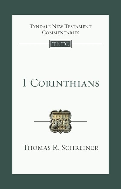 1 Corinthians: An Introduction And Commentary - Tyndale New Testament Commentary - Thomas R. Schreiner - Books - Inter-Varsity Press - 9781783596683 - July 19, 2018
