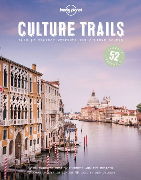 Cover for Lonely Planet · Lonely Planet: Culture Trails: Plan 52 perfect weekends for culture lovers (Indbundet Bog) (2017)