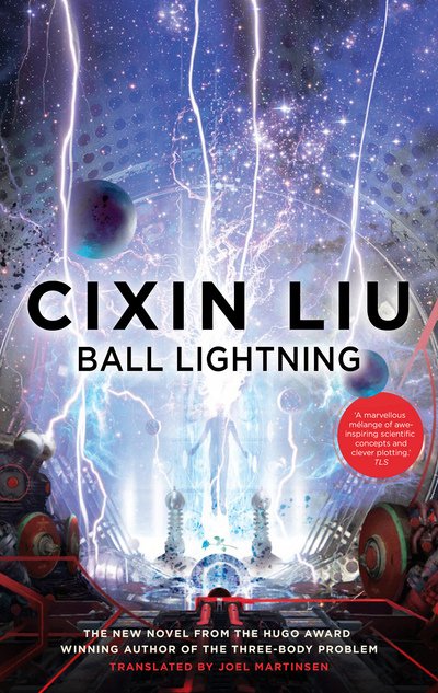 Cover for Cixin Liu · Ball Lightning (Hardcover Book) (2018)