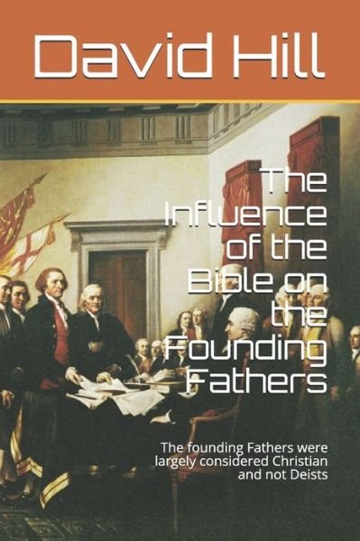 Cover for David Hill · The Influence of the Bible on the Founding Fathers (Paperback Bog) (2020)