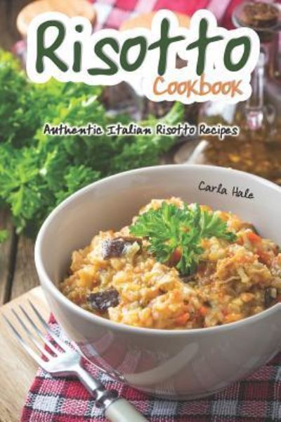 Cover for Carla Hale · Risotto Cookbook (Pocketbok) (2019)