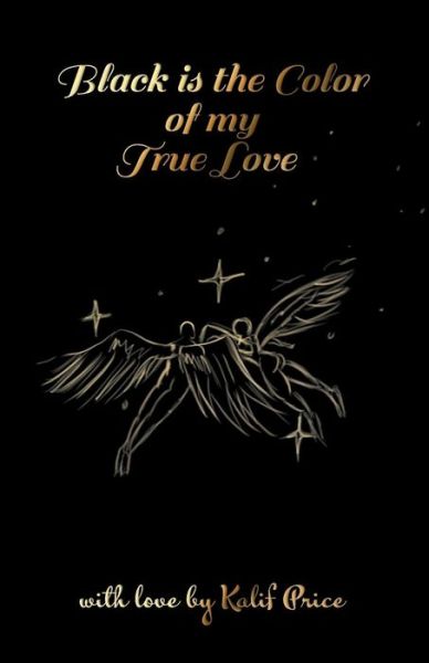 Cover for Kalif Price · Black is the Color of my True Love (Paperback Book) (2019)