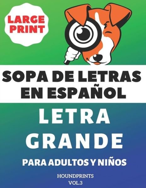 Cover for Houndprints · Sopa De Letras En Espa ol Letra Grande Para Adultos y Ni os (VOL.3) (Paperback Book) (2019)