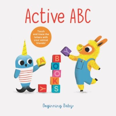 Cover for Chronicle Books · Active ABC: Beginning Baby (Gebundenes Buch) (2021)