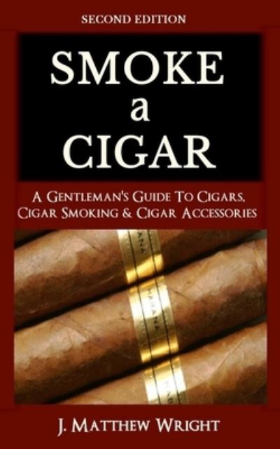 Cover for J Matthew Wright · Smoke A Cigar (Paperback Book) (2019)