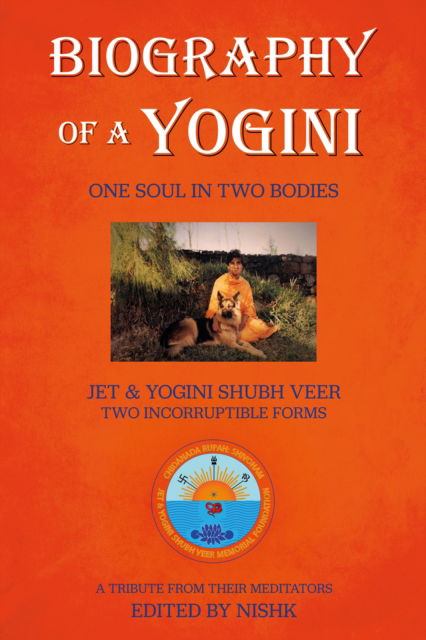 Biography of a Yogini: One Soul in Two Bodies - Nishk - Books - Troubador Publishing - 9781805142683 - November 28, 2024