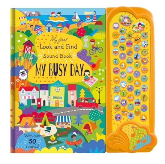 My First Look and Find Sound Book: My Busy Day - My First Look and Find Sound Book - - Outro - North Parade Publishing - 9781839237683 - 10 de setembro de 2021