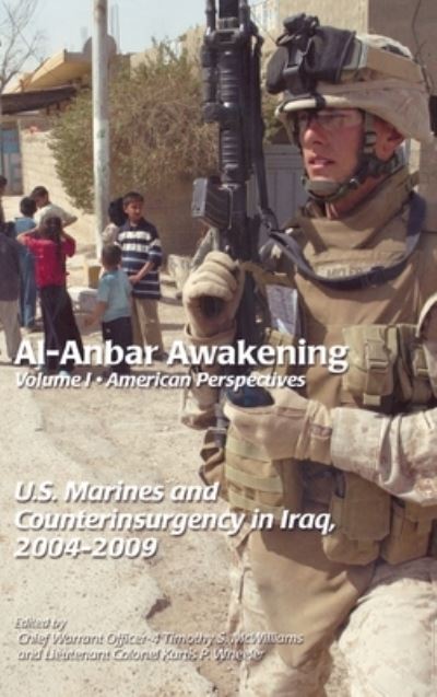 Al-Anbar Awakening - Timothy S McWilliams - Books - www.MilitaryBookshop.co.uk - 9781839310683 - December 9, 2009