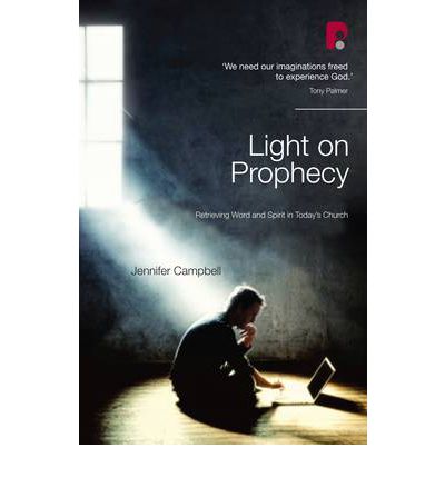 Cover for Jennifer Campbell · Light on Prophecy: Retrieving Word and Spirit in Today's Church (Paperback Book) (2012)