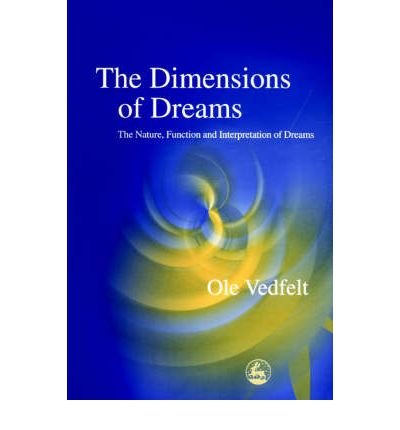 Cover for Ole Vedfelt · The Dimensions of Dreams: The Nature, Function, and Interpretation of Dreams (Paperback Book) (2002)