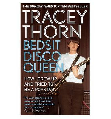 Cover for Tracey Thorn · Bedsit Disco Queen: How I grew up and tried to be a pop star (Pocketbok) (2014)