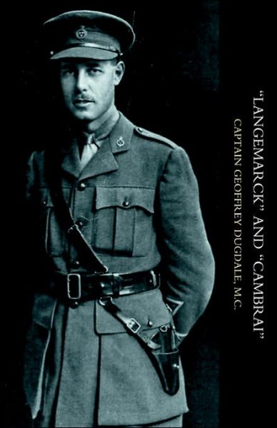 "Langemarck" and "Cambrai" - Geoffrey Dugdale - Livros - Naval & Military Press Ltd - 9781845742683 - 18 de fevereiro de 2005