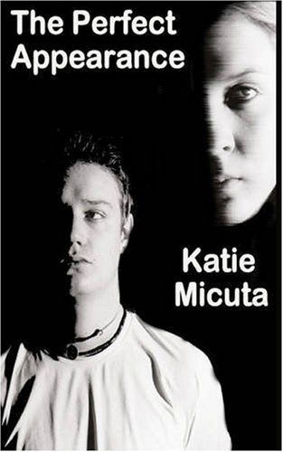 Cover for Katie Micuta · The Perfect Appearance (Paperback Book) (2008)