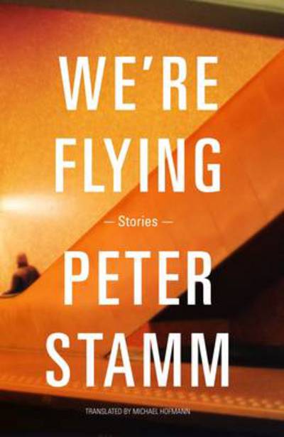 Cover for Peter Stamm · We're Flying (Pocketbok) (2015)