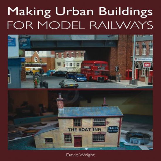 Cover for David Wright · Making Urban Buildings for Model Railways (Paperback Book) (2013)