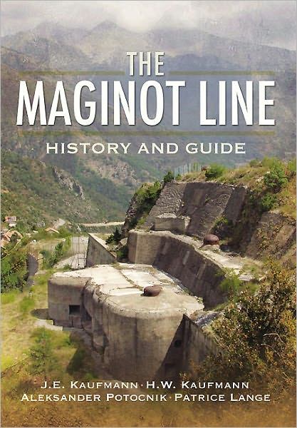 Cover for J. E. Kaufmann · Maginot Line: History and Guide (Hardcover Book) (2011)