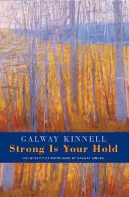 Cover for Galway Kinnell · Strong is Your Hold (Book) [International edition] (2007)