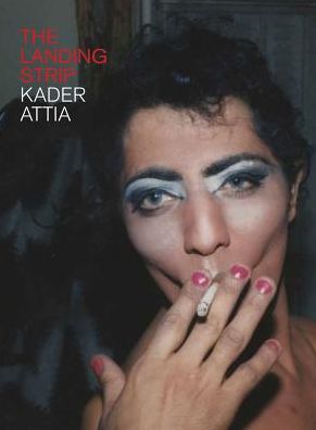 Cover for The Landing Strip: Kader Attia (Hardcover Book) (2019)