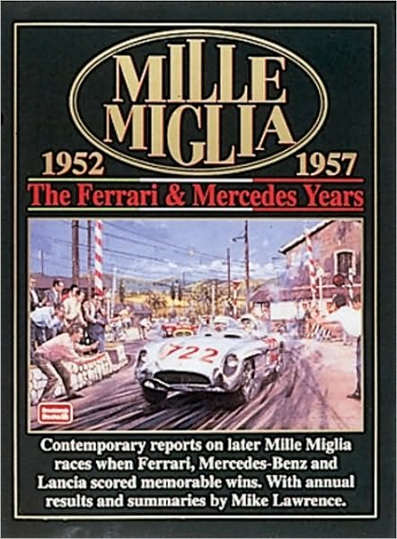 Cover for Mike Lawrence · Mille Miglia, 1952-1957: The Ferrari &amp; Mercedes Years : Compiled by R.M. Clarke with Annual Race Summaries by Mike Lawrence (The Ferrari and Mercedes Years) - Mille Miglia Racing S. (Paperback Book) (1996)