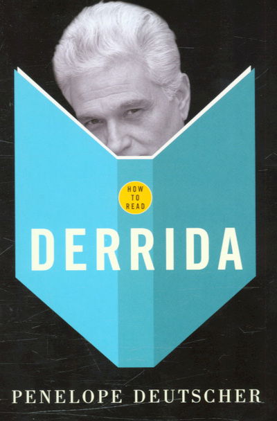 Cover for Penelope Deutscher · How To Read Derrida - How to Read (Paperback Book) (2005)