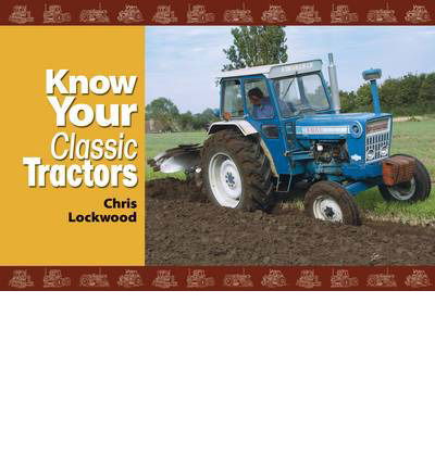 Cover for Chris Lockwood · Know Your Classic Tractors (Paperback Book) (2013)