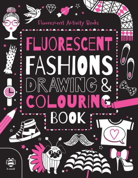 Cover for Vicky Barker · Fluorescent Fashions Drawing &amp; Colouring Book - Fluorescent Activity Books (Paperback Book) (2017)