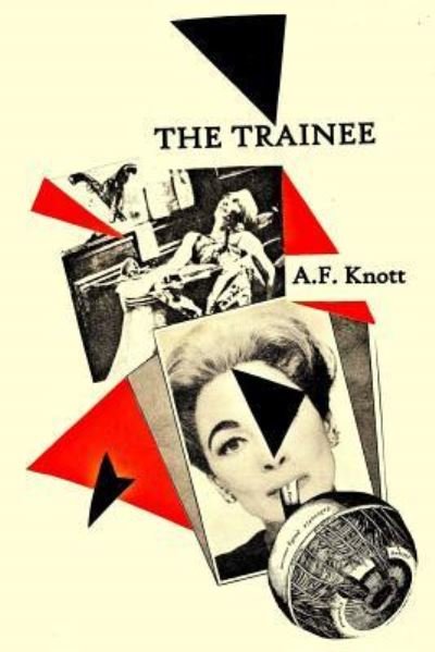 Cover for A F Knott · The Trainee (Pocketbok) (2016)
