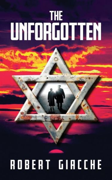 The Unforgotten - Robert Giacche - Bøger - Consilience Media - 9781916572683 - 25. januar 2024