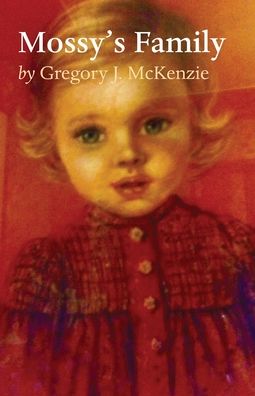 Cover for Gregory J McKenzie · Mossy's Family (Paperback Book) (2019)