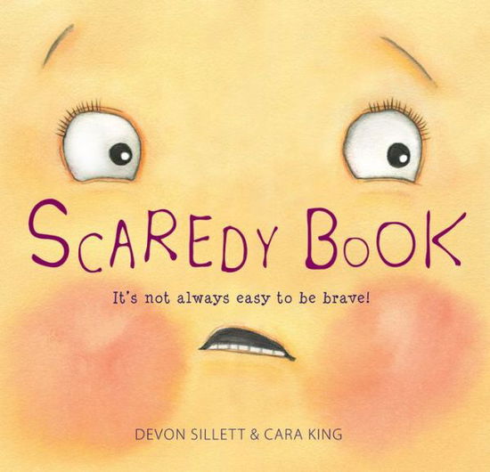 Cover for Devon Sillett · Scaredy Book: It's not always easy to be brave! (Taschenbuch) (2021)