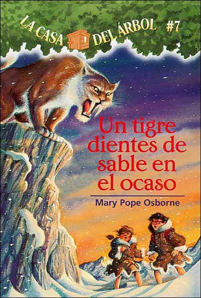 Cover for Mary Pope Osborne · Tigre Dientes De Sable en El Ocaso / Sunset of the Sabertooth (La Casa Del Arbol / Magic Tree House) (Spanish Edition) (Paperback Book) [Spanish edition] (2004)