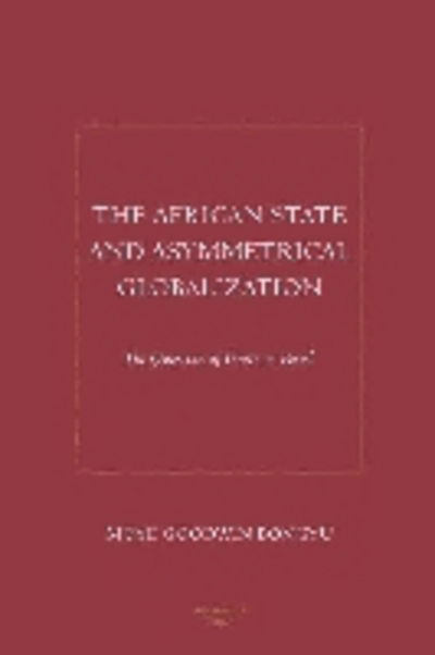 Cover for Moye Godwin Bongyu · The African State and Asymmetrical Globalization (Hardcover Book) (2009)