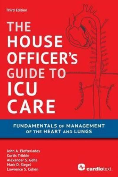 Cover for John A Elefteriades · House Officer's Guide to ICU Care: : Fundamentals of Management of the Heart and Lungs (Paperback Book) [3rd Revised edition] (2012)